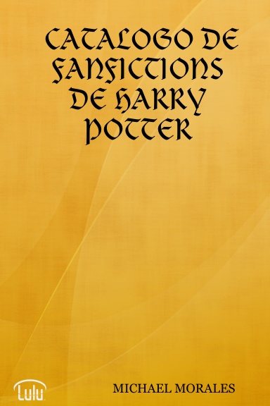 CATALOGO DE FANFICTIONS DE HARRY POTTER
