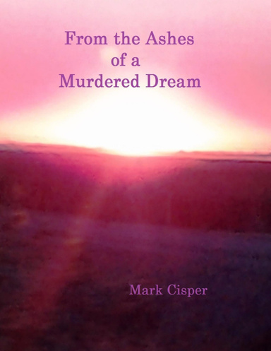 From the Ashes of a Murdered Dream