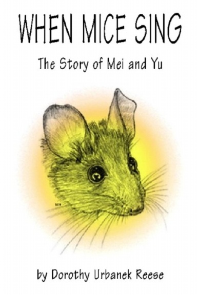 When Mice Sing--The Story of Mei and Yu