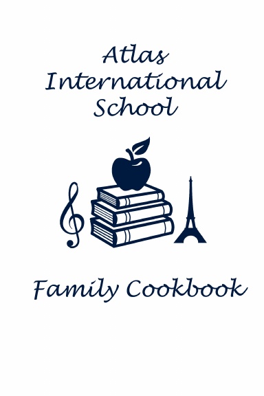 Atlas International School Family Cookbook