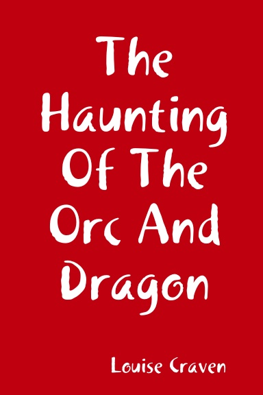 The Haunting Of The Orc And Dragon