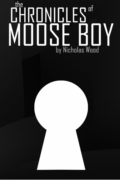 The Chronicles of Moose Boy