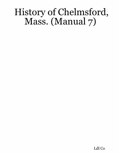 History of Chelmsford, Mass. (Manual 7)