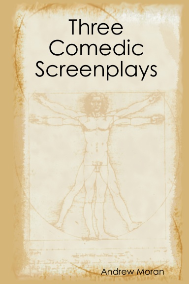 Three Comedic Screenplays