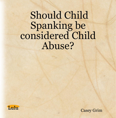 Should Child Spanking be considered Child Abuse?