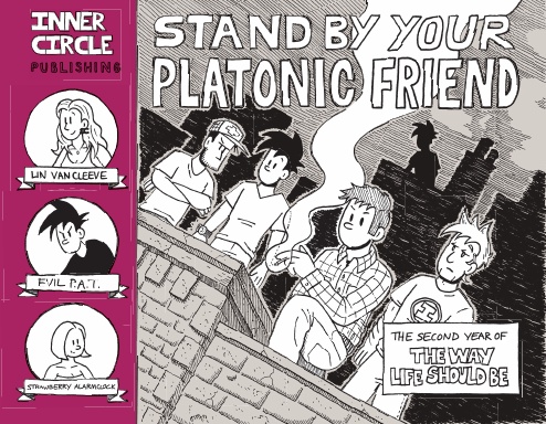 Stand By Your Platonic Friend, The Second Year of The Way Life Should Be