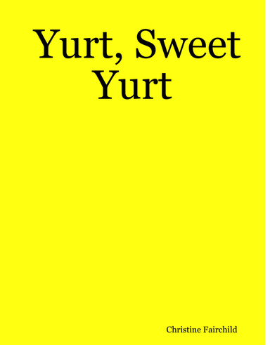 Yurt, Sweet Yurt