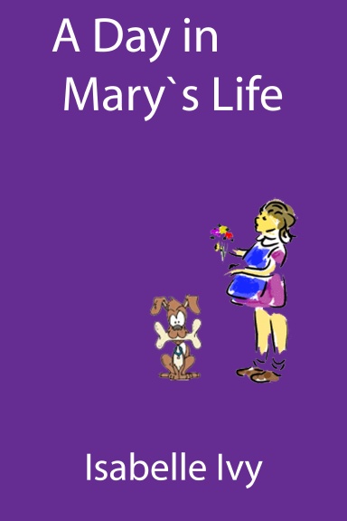 A Day in Little Mary`s Life