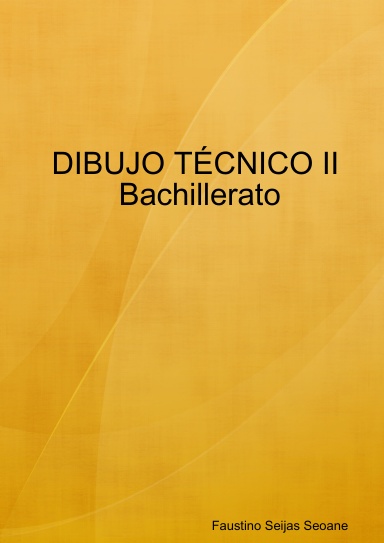 DIBUJO TÉCNICO II   Bachillerato