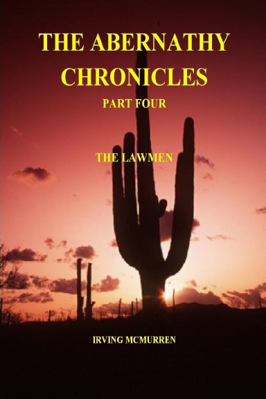 The Abernathy Chronicles, Part Four