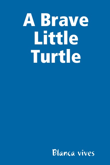 A Brave Little Turtle