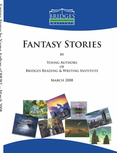Young Authors of Bridges Reading and Writing Institute:  Fantasy Stories -- March 2008