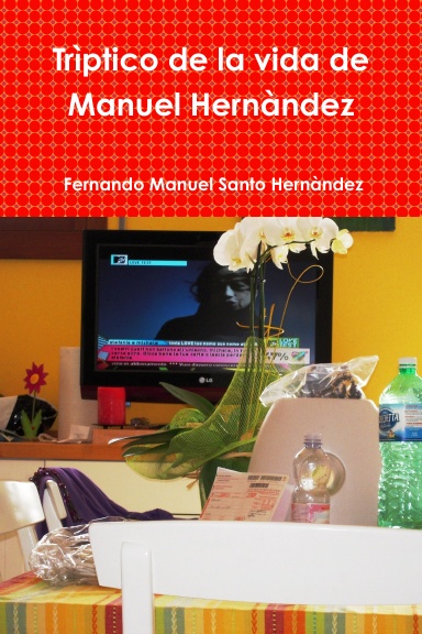 TRIPTICO DE LA VIDA DE MANUEL HERNANDEZ