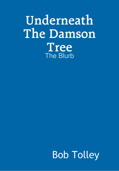 Underneath The Damson Tree - The Blurb