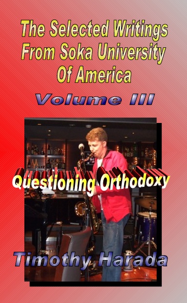 The Selected Writings From Soka University of America, Volume III: Questioning Orthodoxy