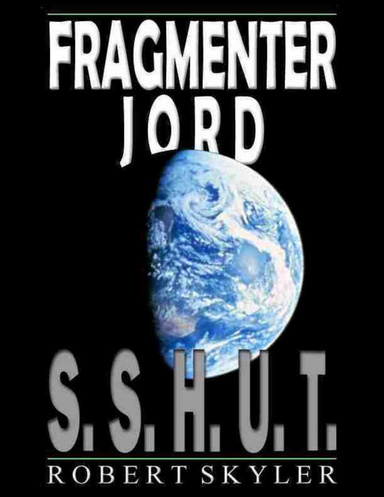 Fragmenter Jord - S.S.H.U.T.