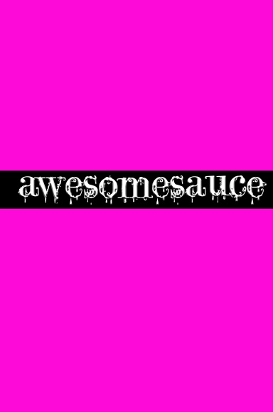 awesomesauce