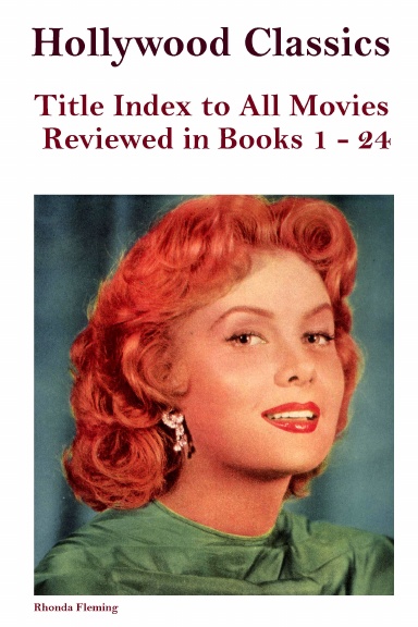 Hollywood Classics Title Index to All Movies Reviewed in Books 1-24