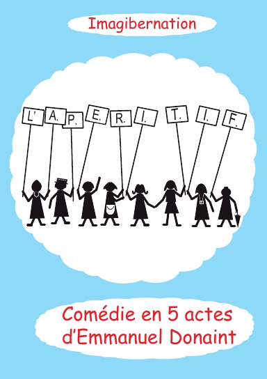 L'A.P.E.R.I.T.I.F. - Comédie en 5 actes