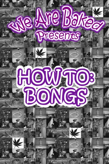 How To : Bongs