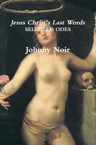 Jesus Christ's Last Words (Selected Odes)