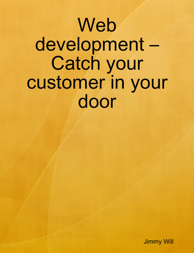 Web development – Catch your customer in your door