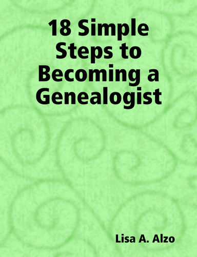 18 Simple Steps to Becoming a Genealogist