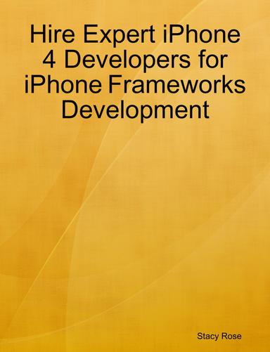 Hire Expert iPhone 4 Developers for iPhone Frameworks Development