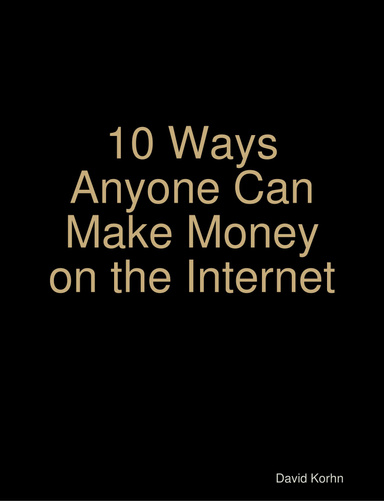 10 Ways Anyone Can Make Money on the Internet