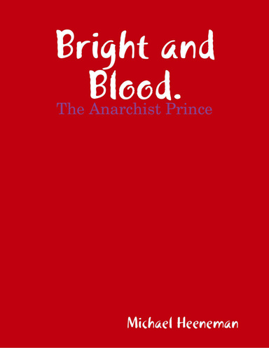 Bright and Blood: The Anarchist Prince