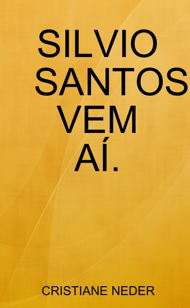 SILVIO SANTOS VEM AÍ.