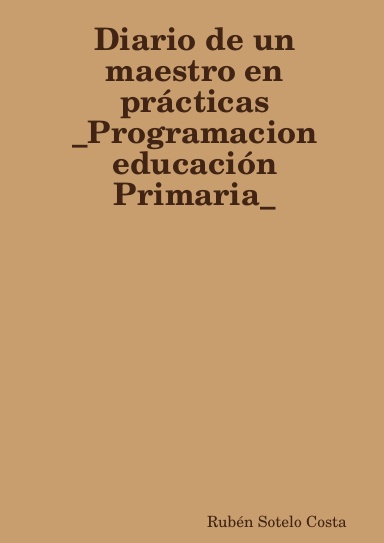 Diario de un maestro en prácticas _Programacion educación Primaria_
