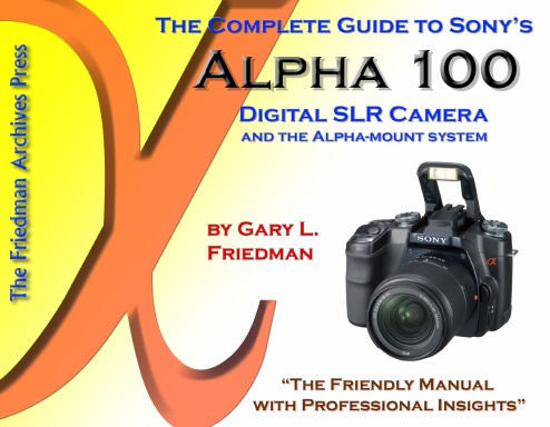 The Complete Guide to Sony's Alpha 100 DSLR (B&W Edition)