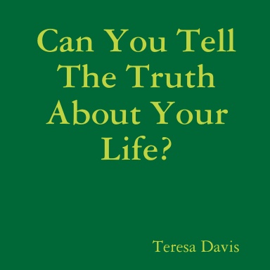 Can You Tell The Truth About Your Life?