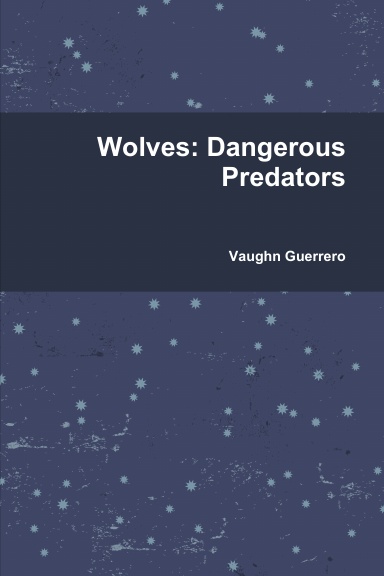 Wolves: Dangerous Predators