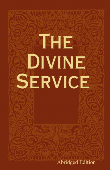 The Divine Service, Abridged Edition