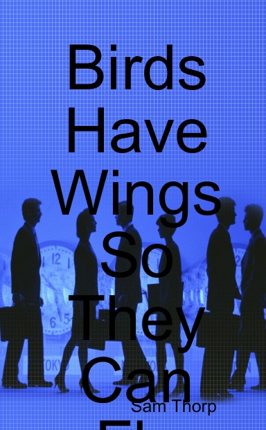 Birds Have Wings So They Can Fly