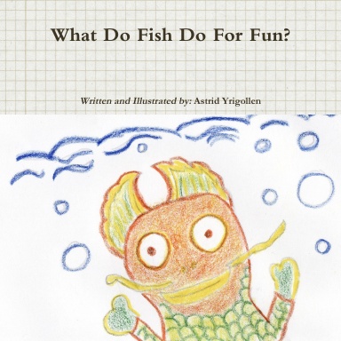 What Do Fish Do For Fun?
