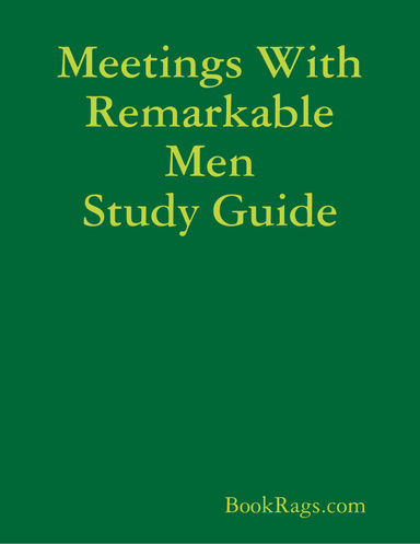 Meetings With Remarkable Men Study Guide