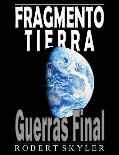 Fragmento Tierra - Guerras Final