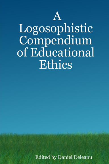 A Logosophistic Compendium of Educational Ethics
