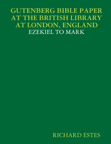 GUTENBERG BIBLE PAPER AT THE BRITISH LIBRARY AT LONDON, ENGLAND - EZEKIEL TO MARK