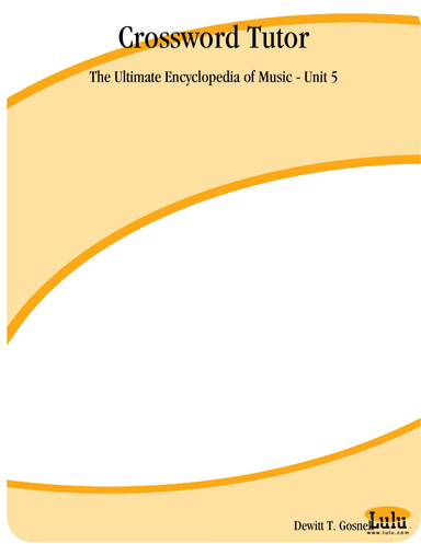 Crossword Tutor: The Ultimate Encyclopedia of Music - Unit 5