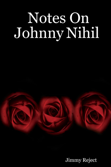 Notes On Johnny Nihil
