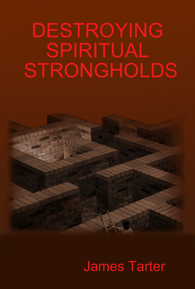DESTROYING SPIRITUAL STRONGHOLDS
