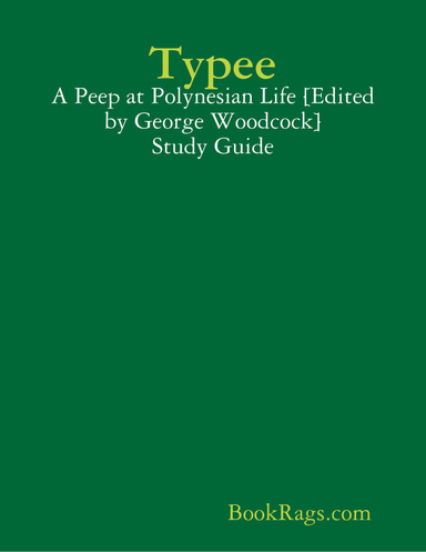 Typee: A Peep at Polynesian Life [Edited by George Woodcock] Study Guide