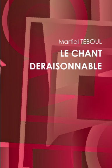 Le chant déraisonnable