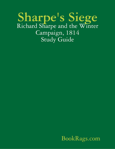 Sharpe's Siege: Richard Sharpe and the Winter Campaign, 1814 Study Guide