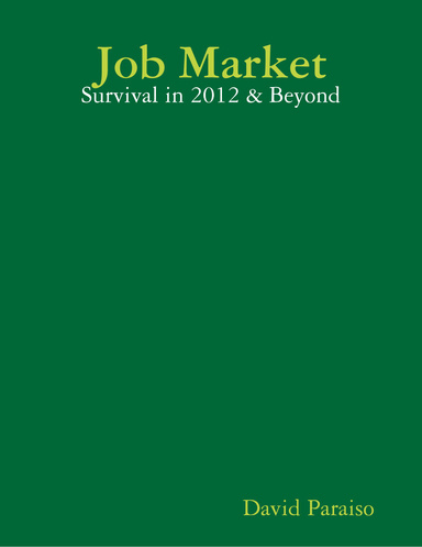 Job Market: Survival Guide in 2012 & Beyond