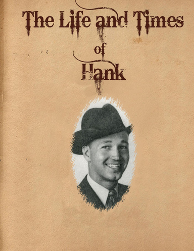 The Life & Times of Hank